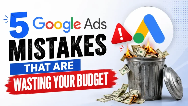 5 Google Ads Mistakes That Are Wasting Your Budget
